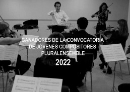 GANADORES DE LA CONVOCATORIA DE JOVENES COMPOSITORES PLURALENSEMPLE 2022